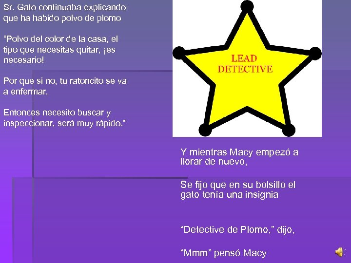 Sr. Gato continuaba explicando que ha habido polvo de plomo “Polvo del color de