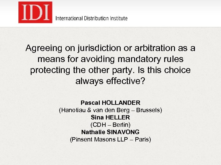 Agreeing on jurisdiction or arbitration as a means