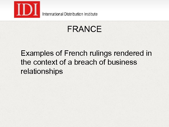 FRANCE Examples of French rulings rendered in the context of a breach of business