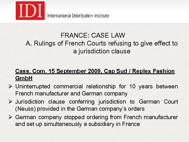 FRANCE: CASE LAW A. Rulings of French Courts refusing to give effect to a