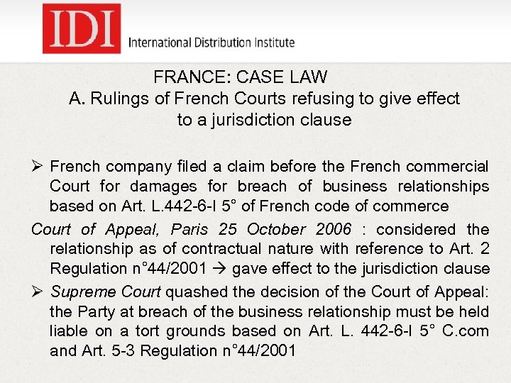 FRANCE: CASE LAW A. Rulings of French Courts refusing to give effect to a