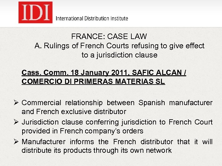 FRANCE: CASE LAW A. Rulings of French Courts refusing to give effect to a