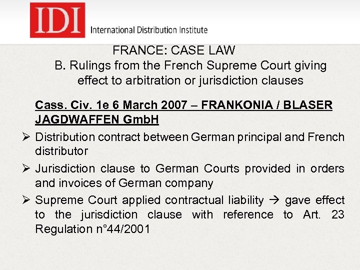 FRANCE: CASE LAW B. Rulings from the French Supreme Court giving effect to arbitration