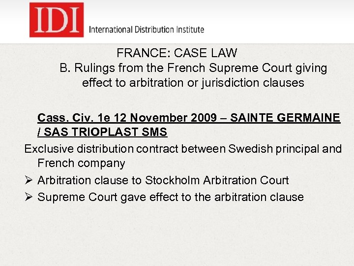 FRANCE: CASE LAW B. Rulings from the French Supreme Court giving effect to arbitration