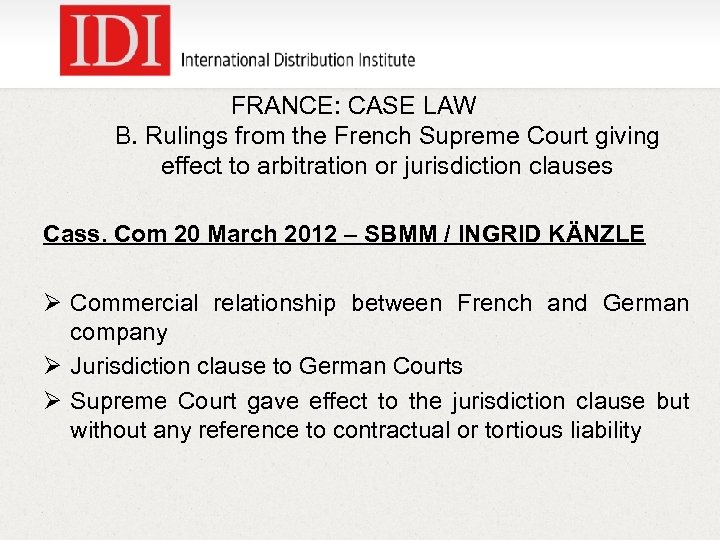 FRANCE: CASE LAW B. Rulings from the French Supreme Court giving effect to arbitration