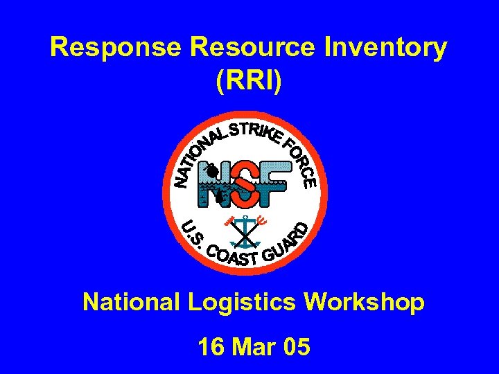 Response Resource Inventory (RRI) National Logistics Workshop 16 Mar 05 