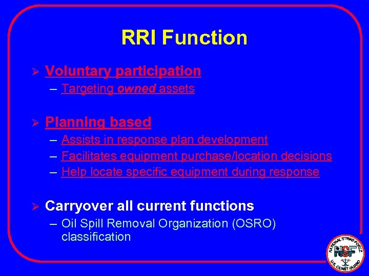 RRI Function Ø Voluntary participation – Targeting owned assets Ø Planning based – Assists