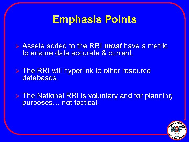 Emphasis Points Ø Assets added to the RRI must have a metric to ensure