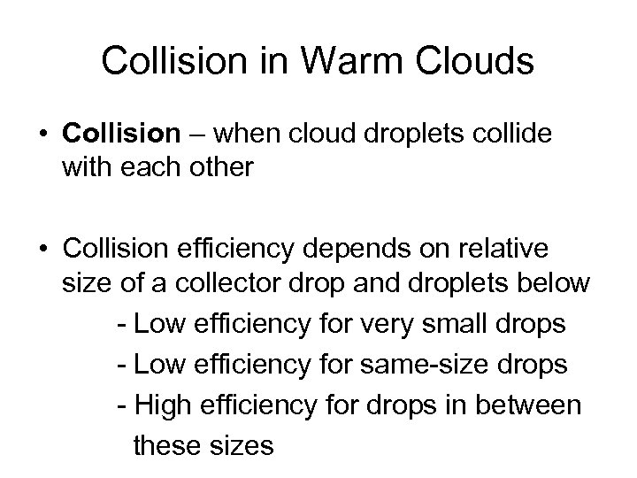 Collision in Warm Clouds • Collision – when cloud droplets collide with each other