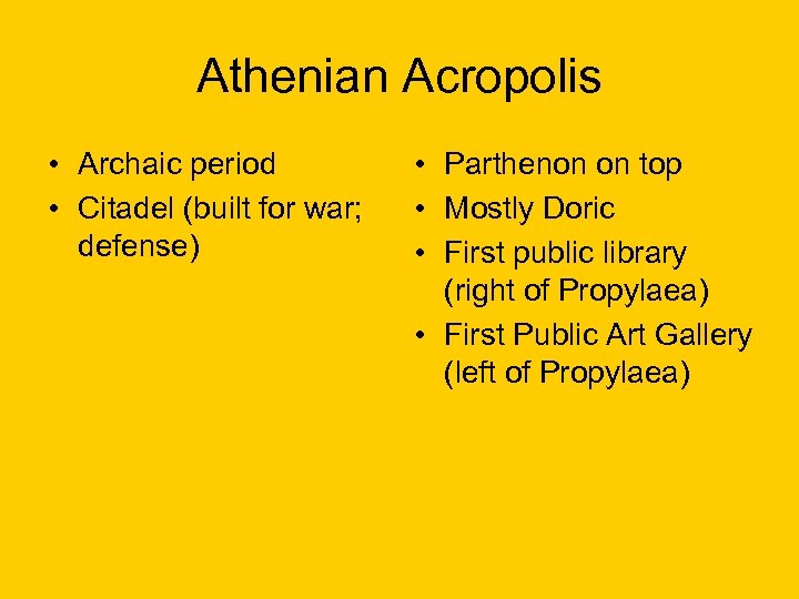 Athenian Acropolis • Archaic period • Citadel (built for war; defense) • Parthenon on