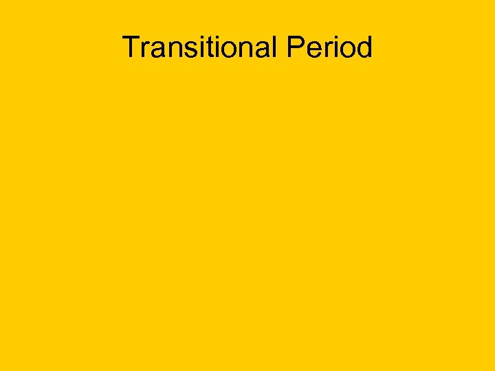 Transitional Period 