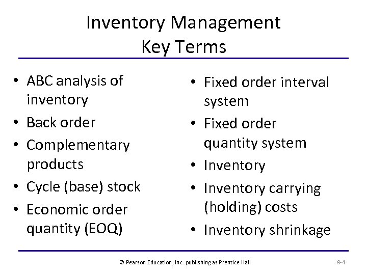 Inventory Management Key Terms • ABC analysis of inventory • Back order • Complementary