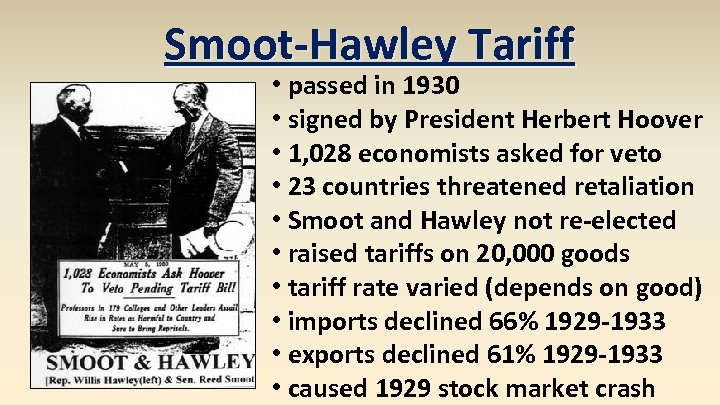 Smoot-Hawley Tariff • passed in 1930 • signed by President Herbert Hoover • 1,