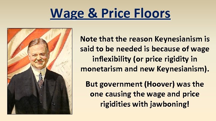 Wage & Price Floors Note that the reason Keynesianism is said to be needed