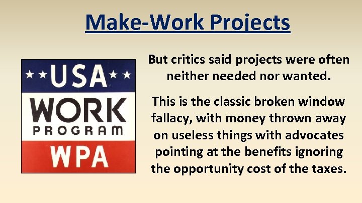 Make-Work Projects But critics said projects were often neither needed nor wanted. This is