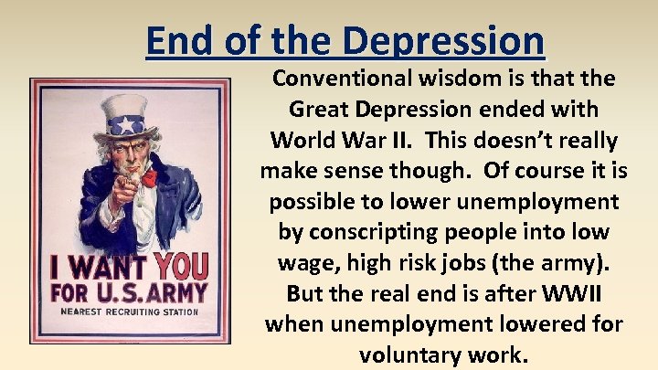 End of the Depression Conventional wisdom is that the Great Depression ended with World