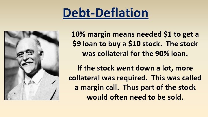 Debt-Deflation 10% margin means needed $1 to get a $9 loan to buy a