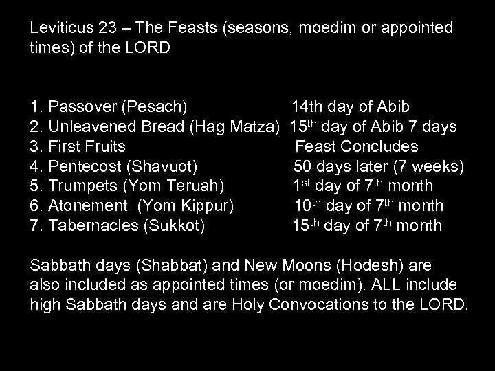 Leviticus 23 – The Feasts (seasons, moedim or appointed times) of the LORD 1.