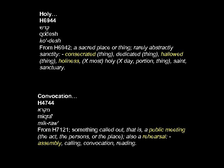 Holy… H 6944 קדש qo desh ko'-desh From H 6942; a sacred place or