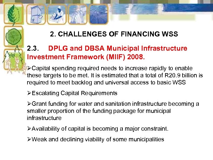 2. CHALLENGES OF FINANCING WSS 2. 3. DPLG and DBSA Municipal Infrastructure Investment Framework