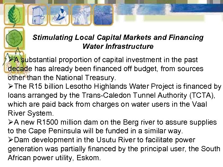 Stimulating Local Capital Markets and Financing Water Infrastructure ØA substantial proportion of capital investment