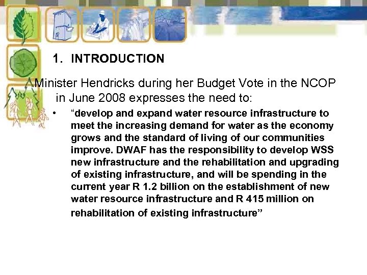 1. INTRODUCTION Minister Hendricks during her Budget Vote in the NCOP in June 2008