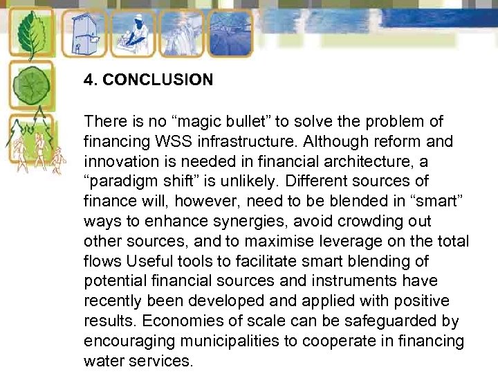 4. CONCLUSION There is no “magic bullet” to solve the problem of financing WSS