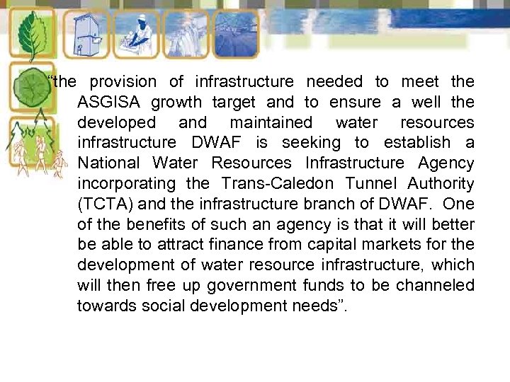 “the provision of infrastructure needed to meet the ASGISA growth target and to ensure