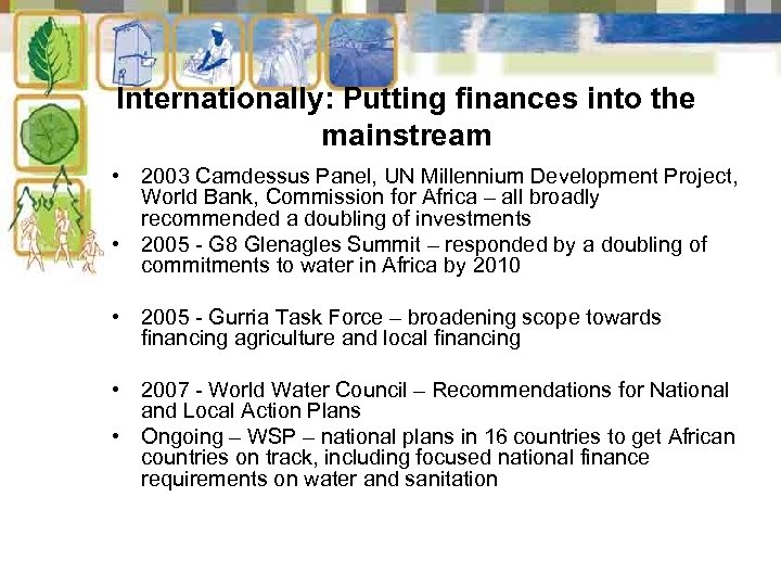 Internationally: Putting finances into the mainstream • 2003 Camdessus Panel, UN Millennium Development Project,
