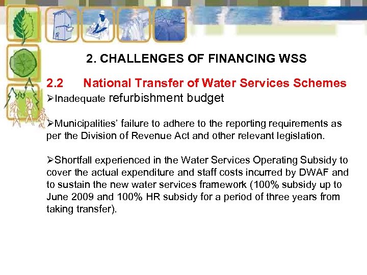 2. CHALLENGES OF FINANCING WSS 2. 2 National Transfer of Water Services Schemes ØInadequate