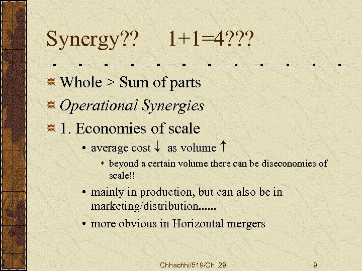 Synergy? ? 1+1=4? ? ? Whole > Sum of parts Operational Synergies 1. Economies
