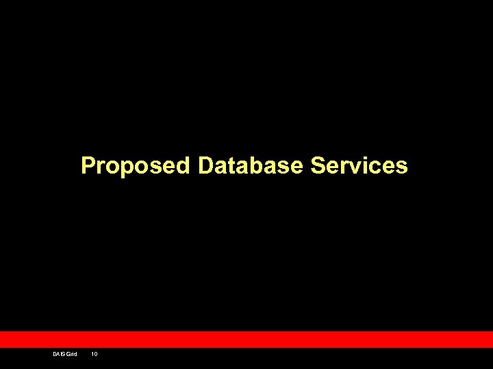 Proposed Database Services DAIS Grid 10 