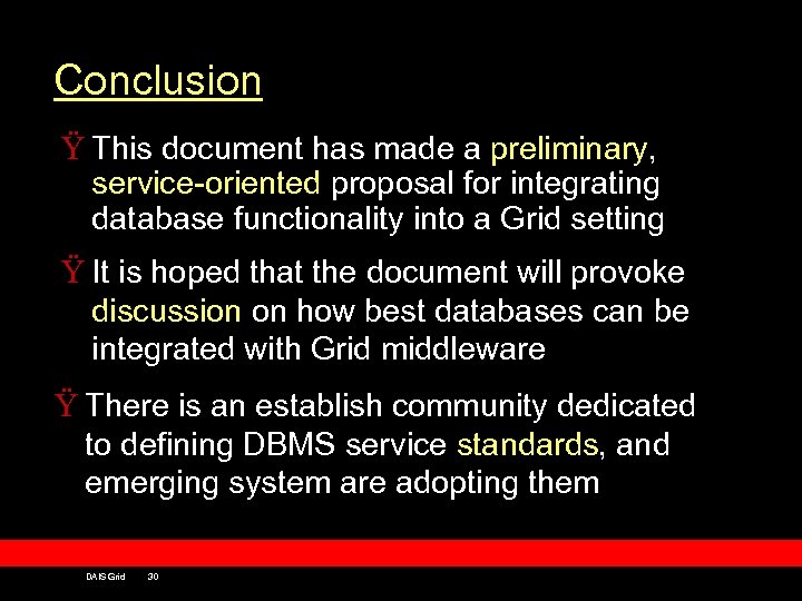 Conclusion Ÿ This document has made a preliminary, service-oriented proposal for integrating database functionality