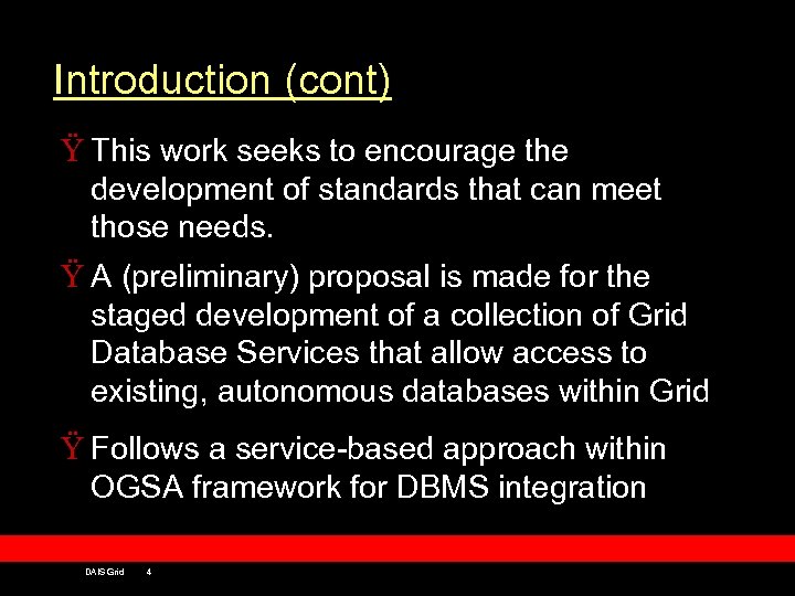 Introduction (cont) Ÿ This work seeks to encourage the development of standards that can