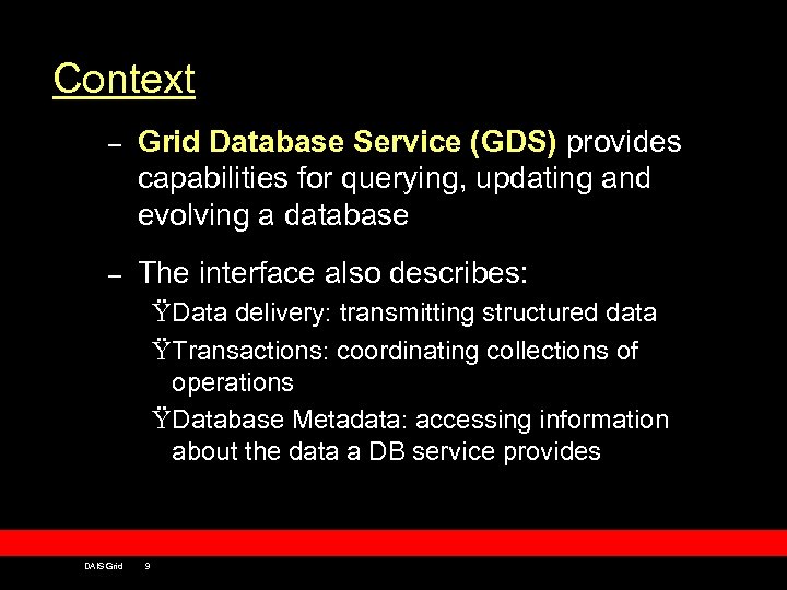 Context – Grid Database Service (GDS) provides capabilities for querying, updating and evolving a
