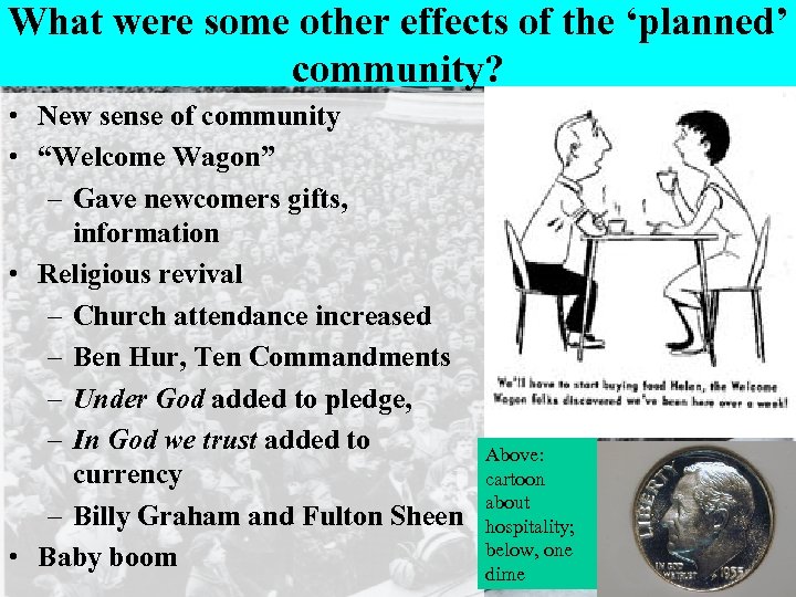 What were some other effects of the ‘planned’ community? • New sense of community