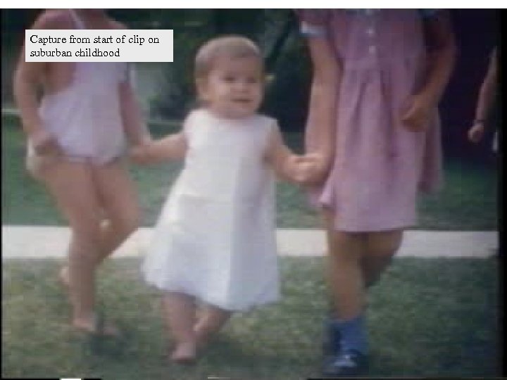 Capture from start of clip on suburban childhood 