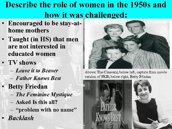 Describe the role of women in the 1950 s and how it was challenged: