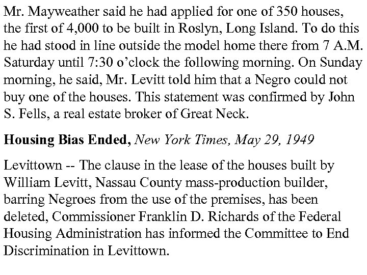 Mr. Mayweather said he had applied for one of 350 houses, the first of