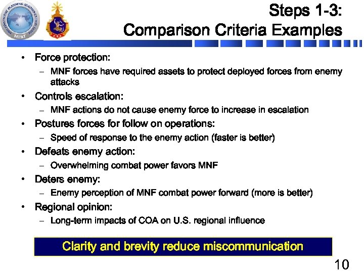Steps 1 -3: Comparison Criteria Examples • Force protection: – MNF forces have required