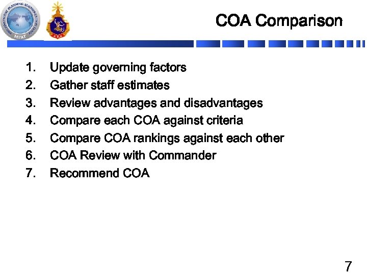 COA Comparison 1. 2. 3. 4. 5. 6. 7. Update governing factors Gather staff