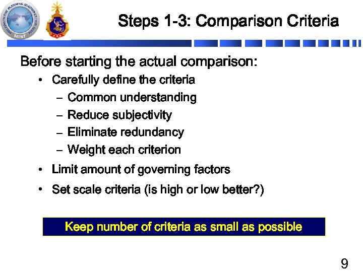 Steps 1 -3: Comparison Criteria Before starting the actual comparison: • Carefully define the
