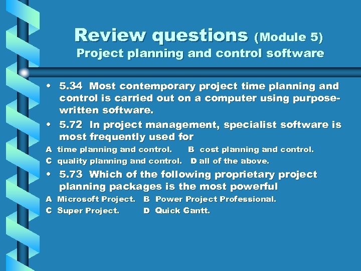 Review questions (Module 5) Project planning and control software • 5. 34 Most contemporary