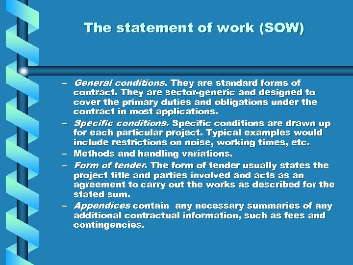 The statement of work (SOW) – General conditions. They are standard forms of contract.