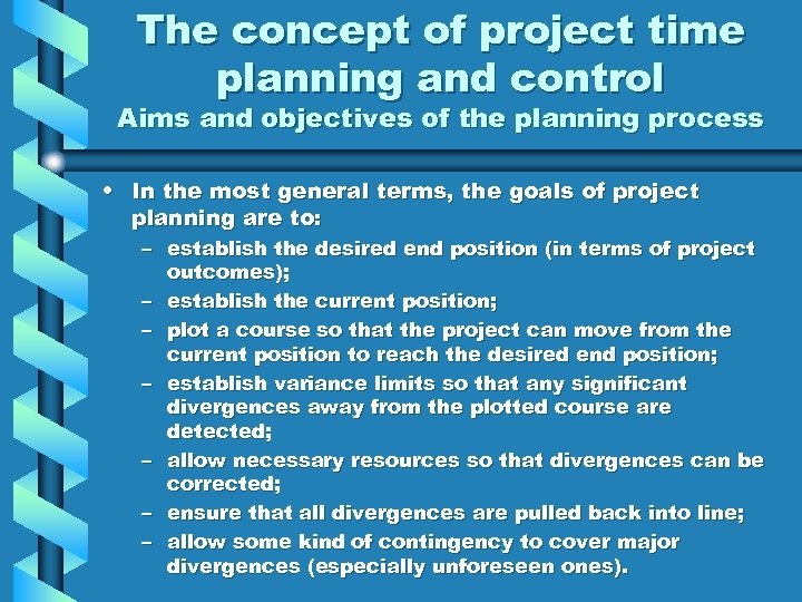 The concept of project time planning and control Aims and objectives of the planning