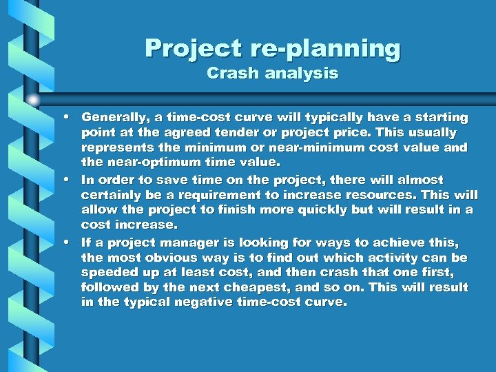 Project re-planning Crash analysis • Generally, a time-cost curve will typically have a starting