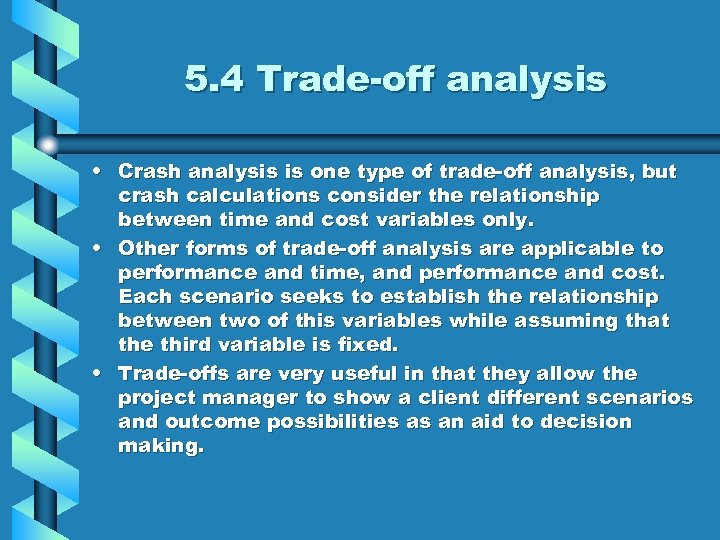 5. 4 Trade-off analysis • Crash analysis is one type of trade-off analysis, but