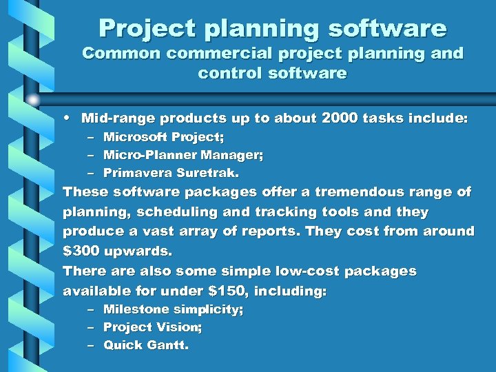 Project planning software Common commercial project planning and control software • Mid-range products up