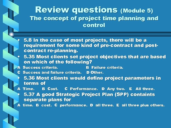 Review questions (Module 5) The concept of project time planning and control • 5.