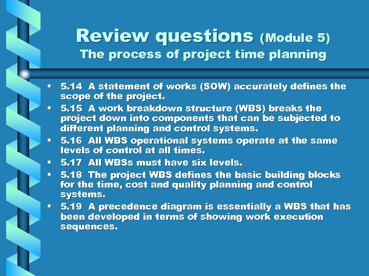 Review questions (Module 5) The process of project time planning • 5. 14 A